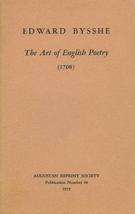 Item #056900 The Art of English Poetry (1708). Publication Number 40. Edward Bysshe, A. Dwight...