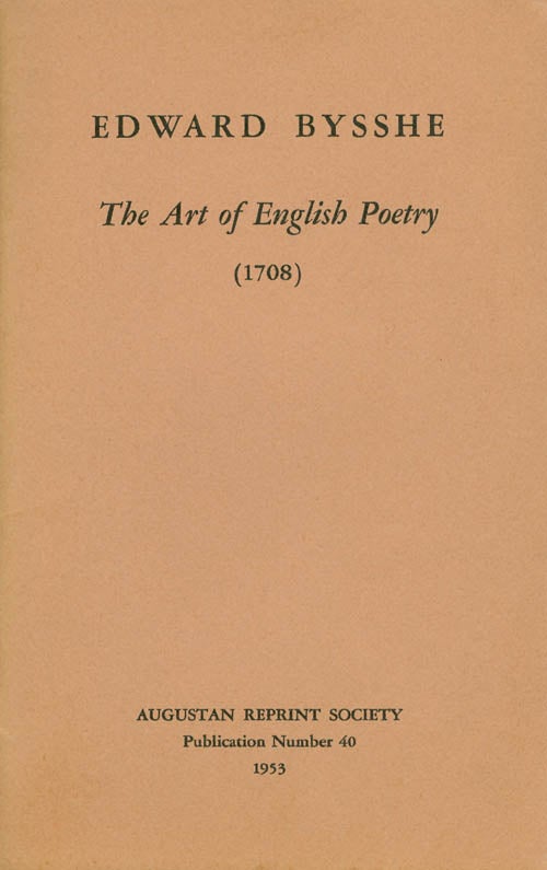 Item #056900 The Art of English Poetry (1708). Publication Number 40. Edward Bysshe, A. Dwight Culler, Introduction.