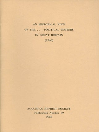 Item #056927 An Historical View of the ...Political Writers in Great Britain (1740). Publication...