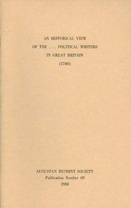 Item #056927 An Historical View of the ...Political Writers in Great Britain (1740). Publication...