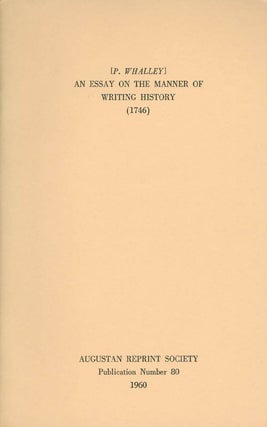 Item #056937 An Essay on the Manner of Writing History. Publication Number 80. P. Whalley, Keith...