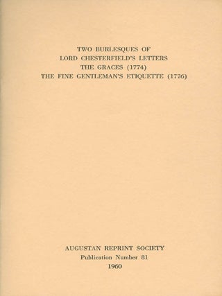 Item #056938 Two Burlesques of Lord Chesterfield's Letters: The Graces (1774) and The Fine...