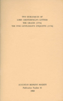 Item #056938 Two Burlesques of Lord Chesterfield's Letters: The Graces (1774) and The Fine...