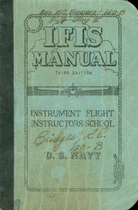Item #056955 IFIS Manual - Instrument Flight Instructors School, U.S. Navy - Third Edition. Lt....
