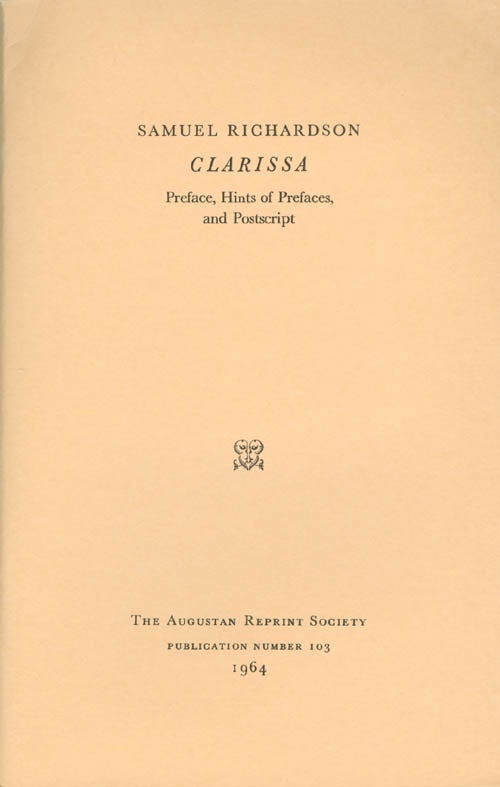 Item #056968 Clarissa: Preface, Hints of Prefaces, and Postscript. Publication Number 103. Samuel Richardson, R. F. Brissenden, Introduction.