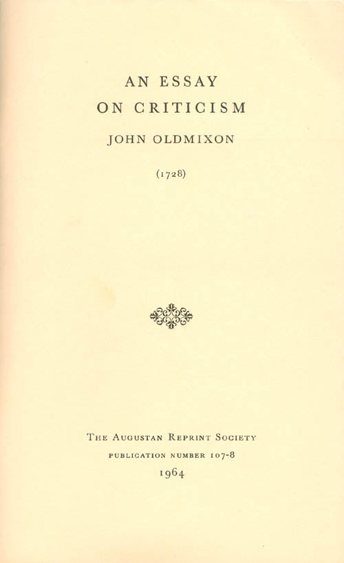 Item #056972 An Essay on Criticism (1728). Publication Number 107-8. John Oldmixon, C. S. B. Madden, R. J., Introduction.