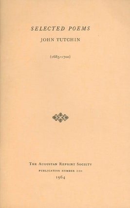 Item #056975 Selected Poems (1685-1700). Publication Number 110. John Tutchin, Spiro Peterson,...