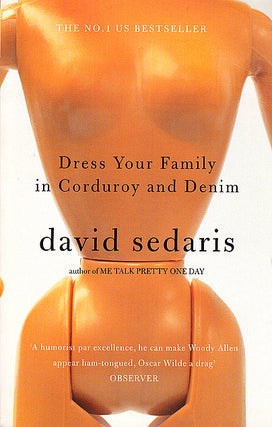 Item #057327 Dress Your Family in Corduroy and Denim. David Sedaris