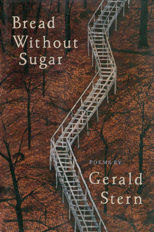 Item #057341 Bread Without Sugar: Poems. Gerald Stern.