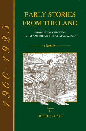 Item #057469 Early Stories from the Land: Short-Story Fiction from American Rural Magazines...