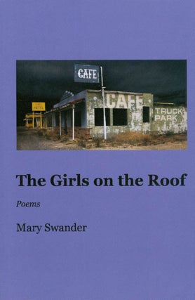 Item #057514 The Girls on the Roof. Mary Swander