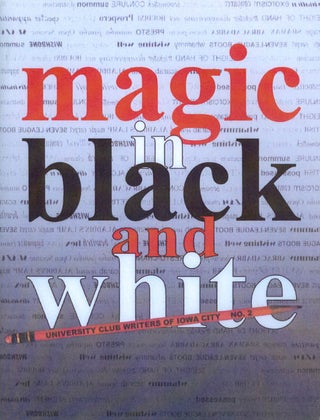 Item #057520 Magic in Black and White. University Club Writers of Iowa City, Janvier Abramowitz,...