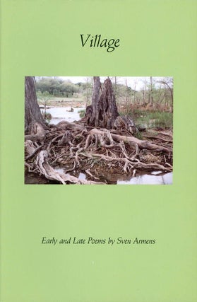 Item #058046 Village: Early and Late Poems. Sven Armens