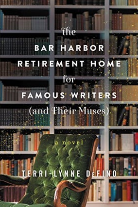 Item #058084 The Bar Harbor Retirement Home for Famous Writers (and Their Muses). Terri-Lynne DeFino