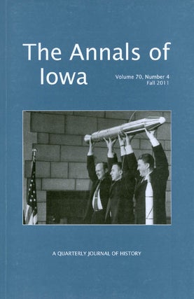 Item #058337 The Annals of Iowa : Volume 70, Number 4 : Fall 2011. Marvin Bergman