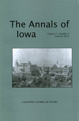 Item #058354 The Annals of Iowa : Volume 71, Number 3 : Summer 2012. Marvin Bergman