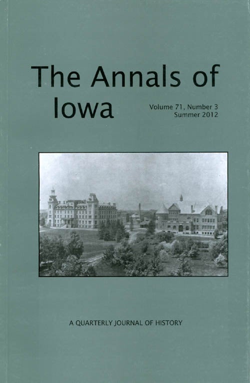Item #058354 The Annals of Iowa : Volume 71, Number 3 : Summer 2012. Marvin Bergman.