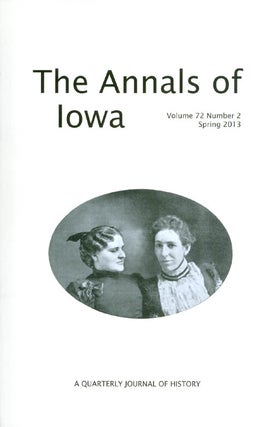 Item #058466 The Annals of Iowa : Volume 72, Number 2 : Spring 2013. Marvin Bergman