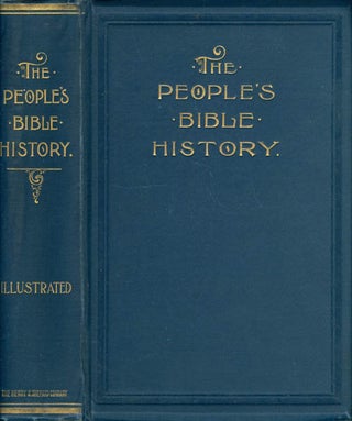Item #058720 The People's Bible History, Prepared in the Light of Recent Investigations by Some...