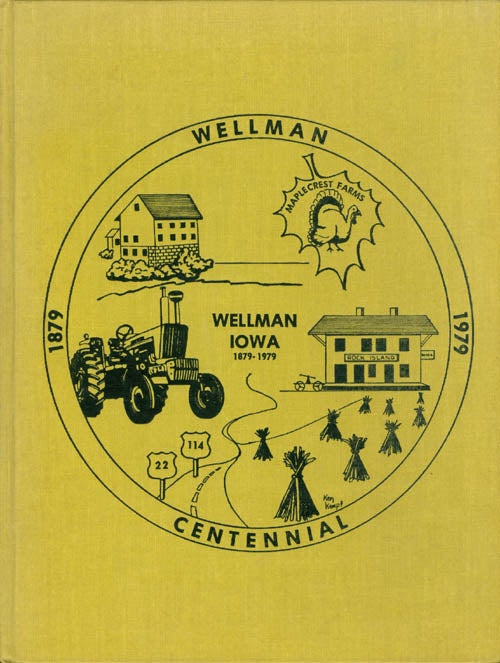Item #058809 Wellman, Iowa Centennial 1879 - 1979. Marge Griffith.