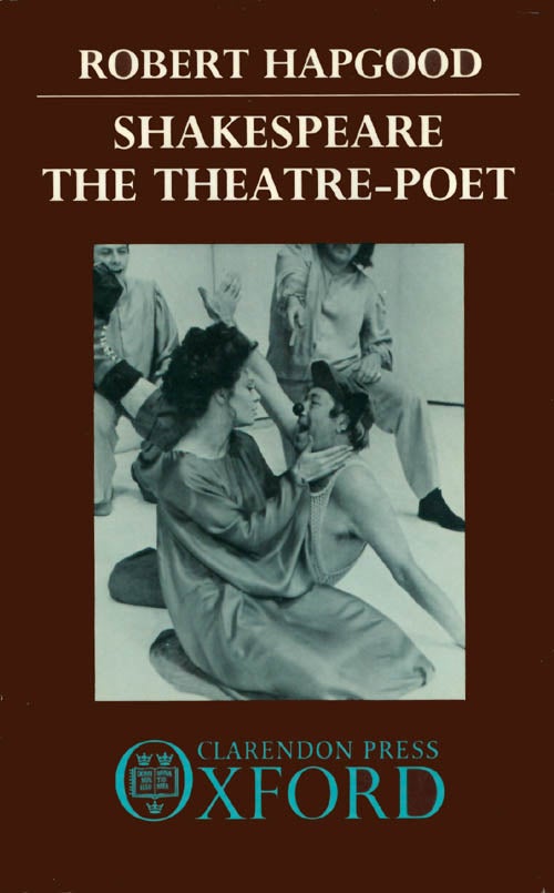 Item #058927 Shakespeare, the Theatre-Poet. Robert Hapgood.