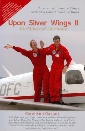 Item #058943 Upon Silver Wings II : World-Record Adventure. CarolAnn Garratt
