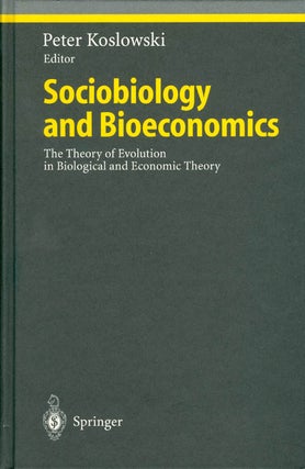 Item #059174 Sociobiology and Bioeconomics: The Theory of Evolution in Biological and Economic...