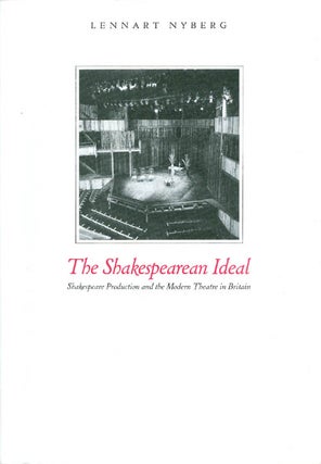 Item #059216 The Shakespearian Ideal: Shakespeare Production and the Modern Theatre in Britain...