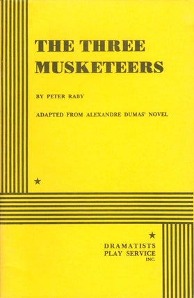 Item #059824 The Three Musketeers (Adapted from Alexandre Dumas' Novel). Peter Raby