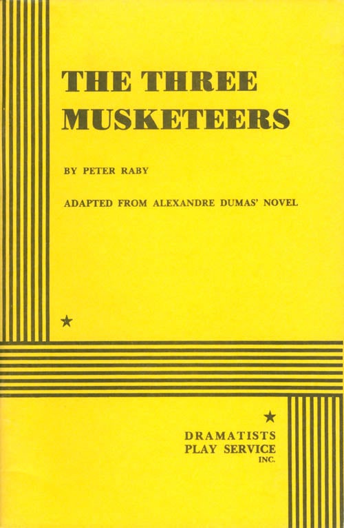 Item #059824 The Three Musketeers (Adapted from Alexandre Dumas' Novel). Peter Raby.