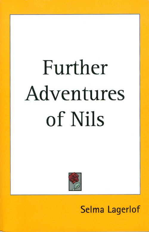 Item #060422 Further Adventures of Nils. Selma Lagerlof.