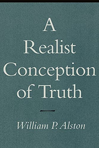 Item #060756 A Realist Conception of Truth. William P. Alston.