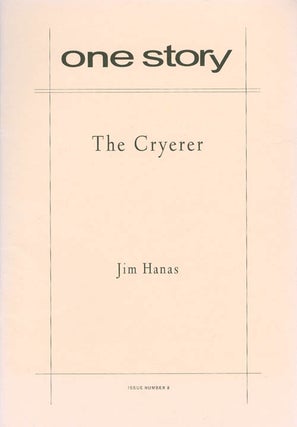 Item #060823 The Cryerer (One Story, Issue #8). Jim Hanas