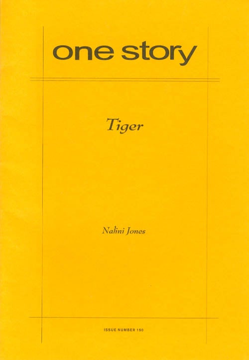 Item #060825 Tiger (One Story, Issue #150). Nalini Jones.
