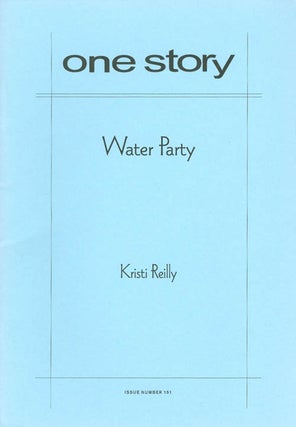 Item #060826 Water Party (One Story, Issue #151). Kristi Reilly
