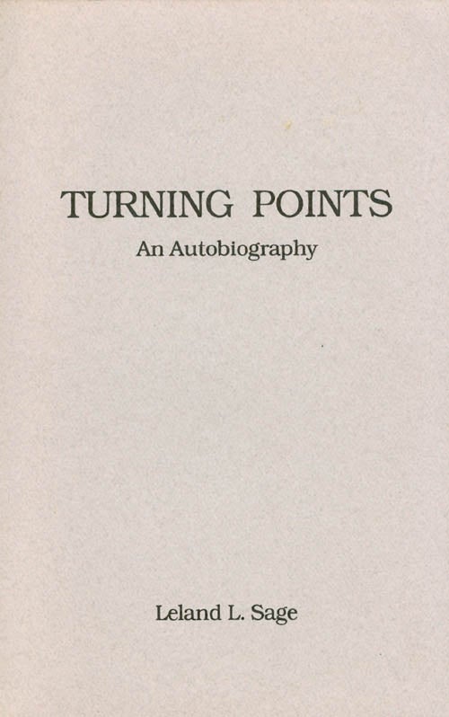 Item #060975 Turning Points: An Autobiography. Leland L. Sage, Donald R. Whitnah.