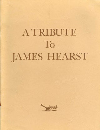Item #060986 A Tribute to James Hearst. John J. Kamerick, Loree Rackstraw, Paul Engle, J. W. Maucker