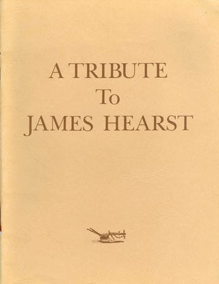 Item #060986 A Tribute to James Hearst. John J. Kamerick, Loree Rackstraw, Paul Engle, J. W Maucker