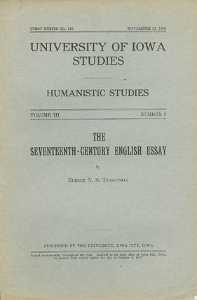 Item #061011 The Seventeenth-Century English Essay (University of Iowa Humanistic Studies)....