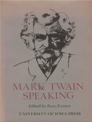 Item #061157 Mark Twain Speaking. Mark Twain, Paul Fatout