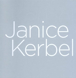 Item #061395 Janice Kerbel. Janine Mileaf, The Arts Club of Chicago, foreword