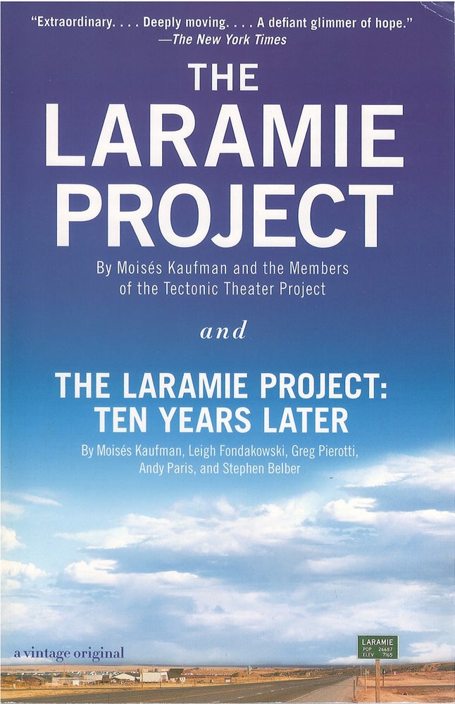 Item #061497 The Laramie Project - and - The Laramie Project: Ten Years Later. Moisés Kaufman, The Tectonic Theater Project.