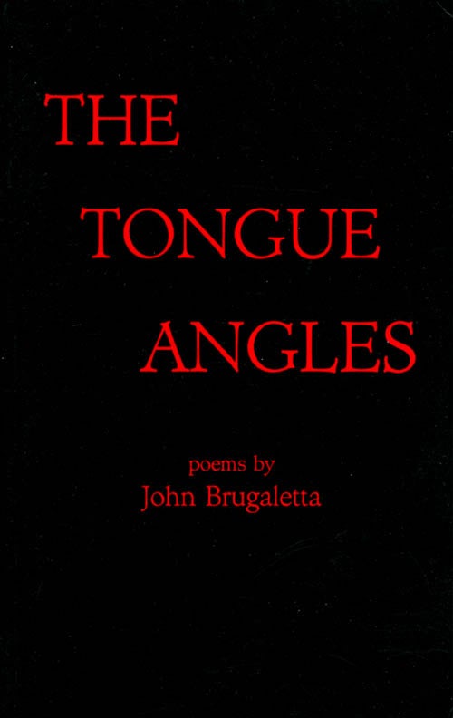Item #061706 The Tongue Angles. John Brugaletta.