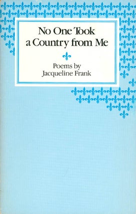 Item #061710 No One Took a Country From Me. Jacqueline Frank