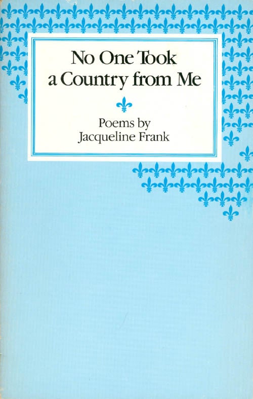 Item #061710 No One Took a Country From Me. Jacqueline Frank.