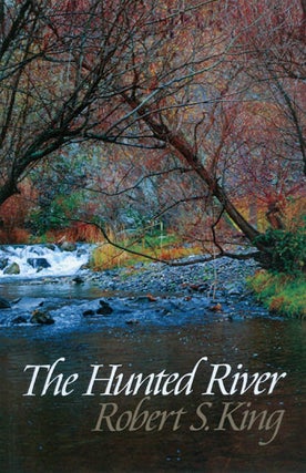 Item #061728 The Hunted River. Robert S. King
