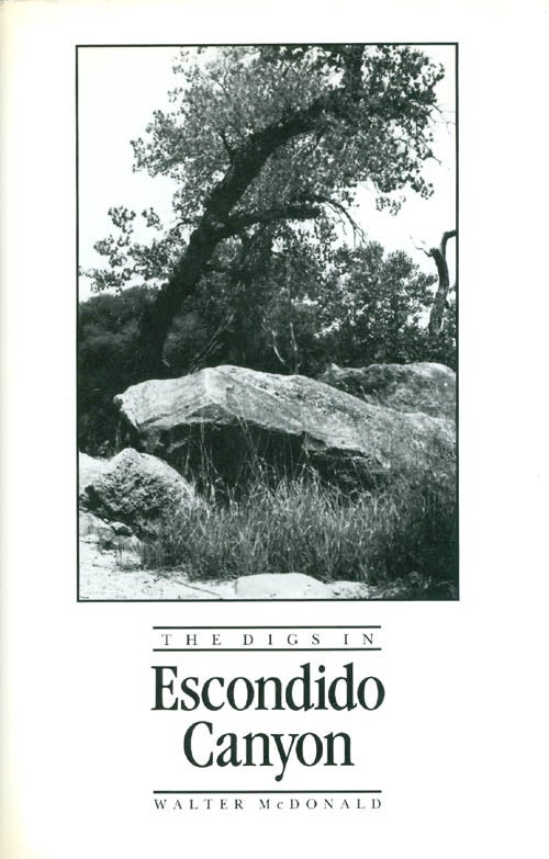 Item #061731 The Digs in Escondido Canyon. Walter McDonald.