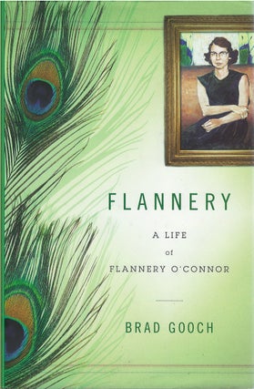 Item #061844 Flannery: A Life of Flannery O'Connor. Brad Gooch