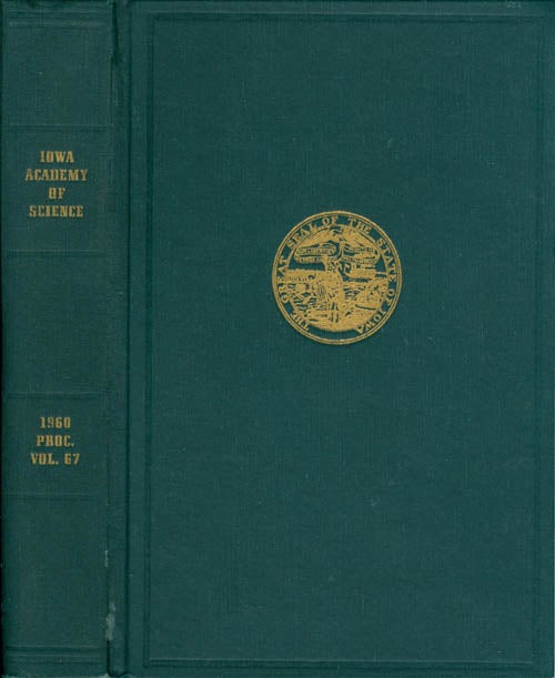 Item #061927 Proceedings of the Iowa Academy of Science for 1960 (Volume 67, Seventy-Second Session, held at Iowa City). T. Edwin Rogers.