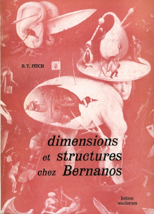 Item #061960 Dimensions et structures chez Bernanos: essai de méthode critique. Brian T. Fitch